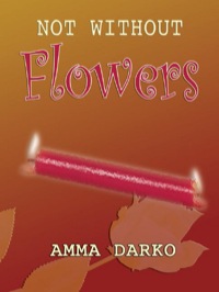 Cover image: Not Without Flowers 9789988647131