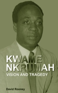 Imagen de portada: Kwame Nkrumah. Vision and Tragedy 9789988647605