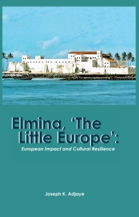 Imagen de portada: Elmina, 'The Little Europe' 9789988550967