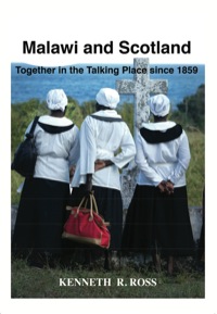 Cover image: Malawi and Scotland Together in the Talking Place Since 1859 9789996027079