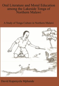 Cover image: Oral Literature and Moral Education among the Lakeside Tonga of Northern Malawi 9789990802443