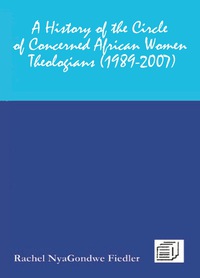 Imagen de portada: A History of the Circle of Concerned African Women Theologians 1989-2007 9789996045226