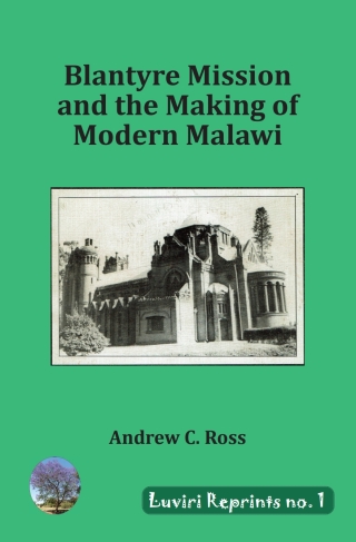 Imagen de portada: Blantyre Mission and the Making of Moder 1st edition 9789996060564