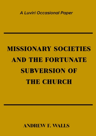 表紙画像: Missionary Societies and the Fortunate Subversion of the Church 9789996066665