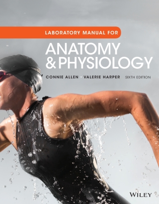 Cover image: Laboratory Manual for Anatomy and Physiology, Sixth Edition WileyPLUS Single-term 6th edition 9781119660880