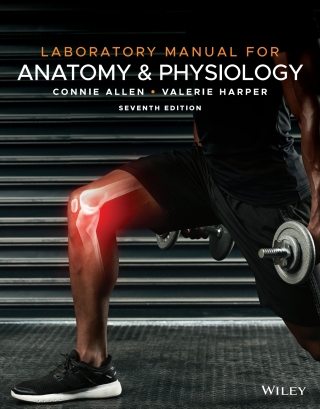 Cover image: Laboratory Manual for Anatomy and Physiology, Seventh Edition WileyPLUS Multi-term 7th edition 9781119740537