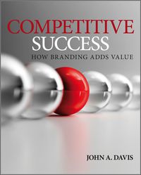 Imagen de portada: Competitive Success: How Branding Adds Value 1st edition 9780470998229