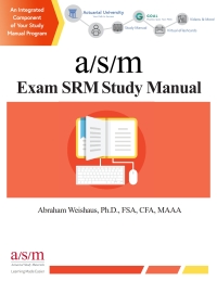 Cover image: ASM Study Manual Program for SRM - Statistics for Risk Modeling 4th edition 9798890160317