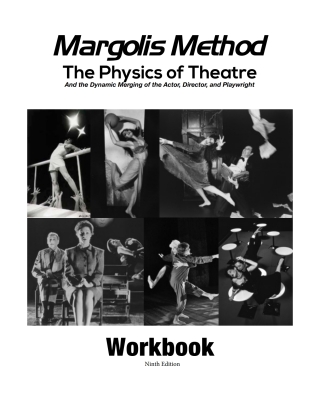 Cover image: Margolis Method Workbook: The Physics of Theatre and the Dynamic Merging of the Actor, Director, and Playwright 9th edition 9798990069329