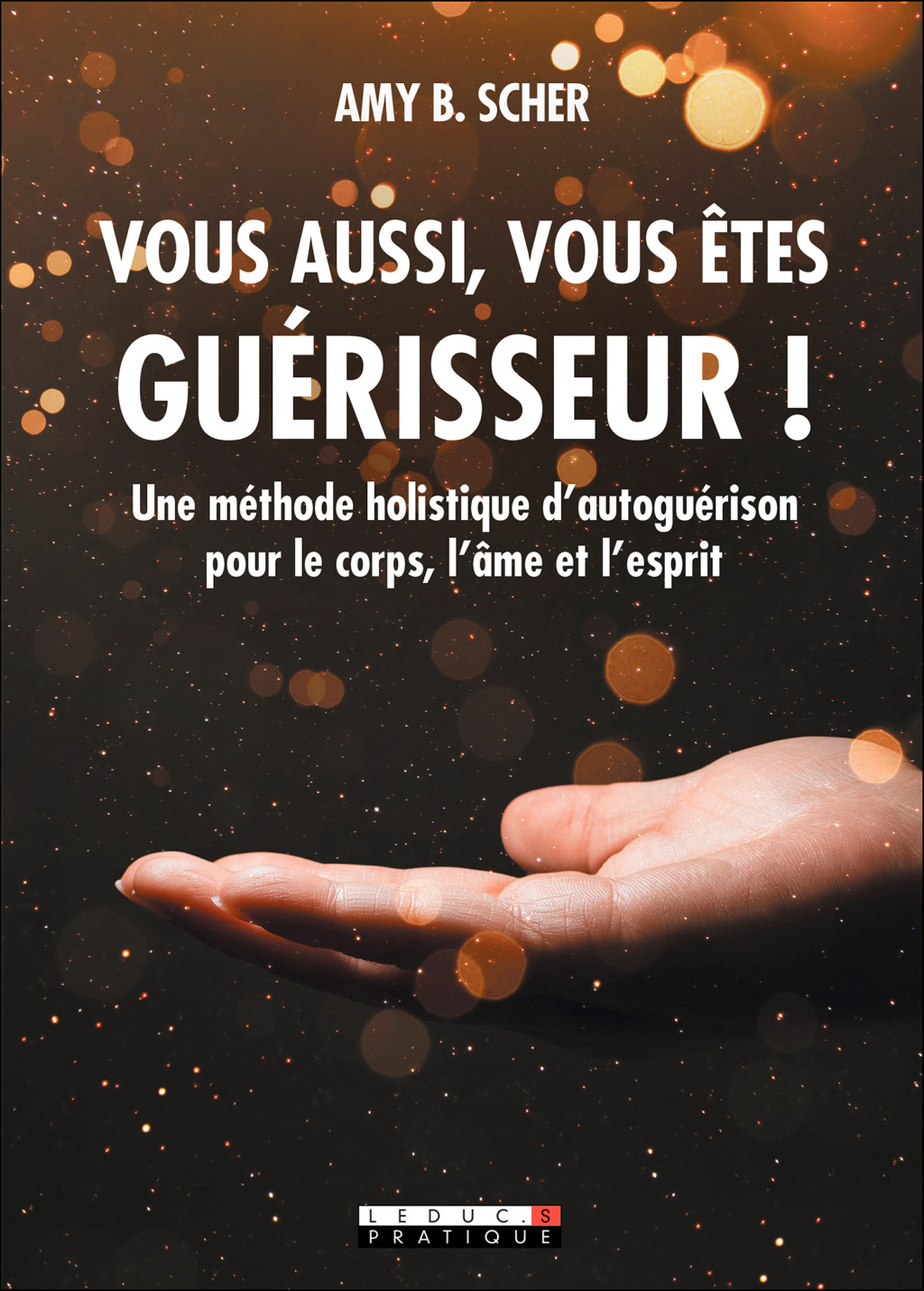 Vous aussi  vous &ecirc;tes gu&eacute;risseur  eBook