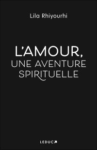 Cover image: L'Amour, une aventure spirituelle 1st edition 9791028530334