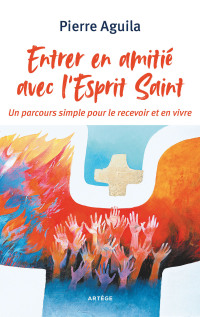 Cover image: Entrer en amitié avec l'Esprit Saint 9791033607946