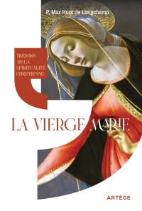Cover image: Trésors de la spiritualité chrétienne : la Vierge Marie 9791033612568