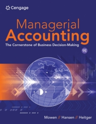 Cover image: CNOWv2 for Mowen/Hansen/Heitger’s Managerial Accounting: The Cornerstone of Business Decision-Making, 1 term Instant Access 9th edition 9798214041933