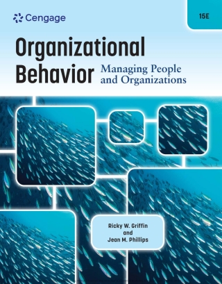 Organizational Behavior: Managing People and Organizations 15th