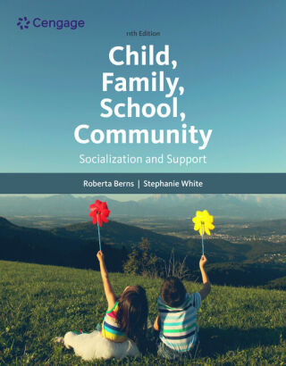 Cover image: Child, Family, School, Community: Socialization and Support 11th edition 9780357509593