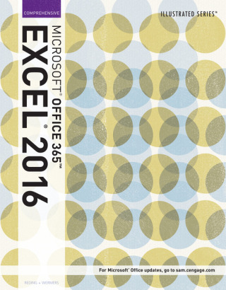 Cover image: Illustrated Microsoft® Office 365 & Excel® 2016 1st edition 9781305878105