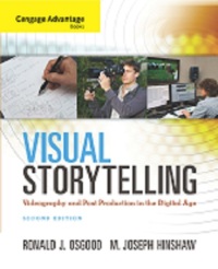 Cover image: Cengage Advantage Books: Visual Storytelling: Videography and Post Production in the Digital Age 2nd edition 9781285081731