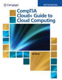Cover image: CompTIA Cloud+ Guide to Cloud Computing 1st edition 9780357541395