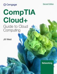 Cover image: CompTIA Cloud+ Guide to Cloud Computing 2nd edition 9780357883457