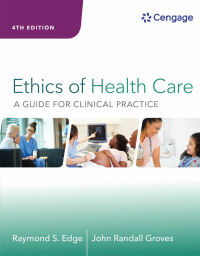 Cover image: Ethics of Health Care: A Guide for Clinical Practice 4th edition 9781285854182