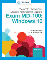 Cover image: Microsoft® 365 Modern Desktop Administrator Guide to Exam MD-100: Windows 10 1st edition 9780357501757