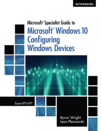 Immagine di copertina: Microsoft Specialist Guide to Microsoft Windows 10 (Exam 70-697, Configuring Windows Devices) 1st edition 9781285868578