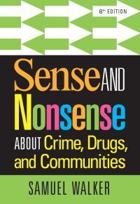 Cover image: Sense and Nonsense About Crime, Drugs, and Communities 8th edition 9781285459028