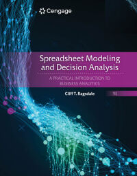 Cover image: Spreadsheet Modeling and Decision Analysis: A Practical Introduction to Business Analytics 9th edition 9780357132098