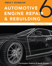 Cover image: Today’s Technician: Automotive Engine Repair & Rebuilding, Classroom Manual and Shop Manual 6th edition 9781305958135