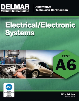 Cover image: ASE Test Preparation - A6 Electrical/Electronic Systems 5th edition 9781111127084