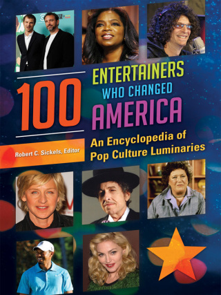 Imagen de portada: 100 Entertainers Who Changed America 1st edition 9781598848304