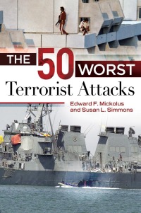 Omslagafbeelding: The 50 Worst Terrorist Attacks 1st edition 9781440828270