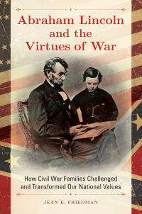 Immagine di copertina: Abraham Lincoln and the Virtues of War 1st edition 9781440833618