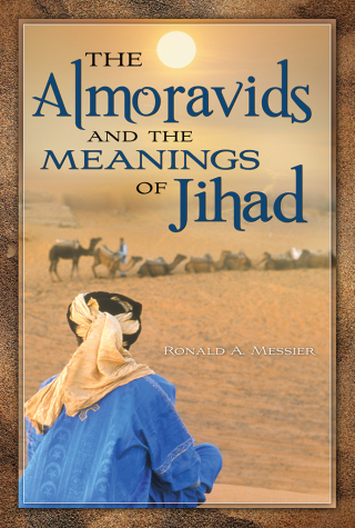 Cover image: The Almoravids and the Meanings of Jihad 1st edition