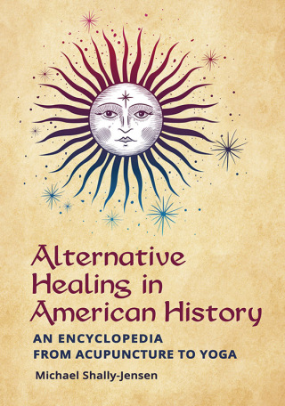 Cover image: Alternative Healing in American History 1st edition 9781440860331