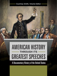 Cover image: American History through Its Greatest Speeches [3 volumes] 1st edition 9781610699693
