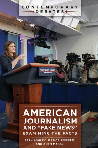 Cover image: American Journalism and "Fake News" 1st edition 9781440861833