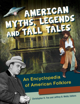 Cover image: American Myths, Legends, and Tall Tales [3 volumes] 1st edition 9781610695671