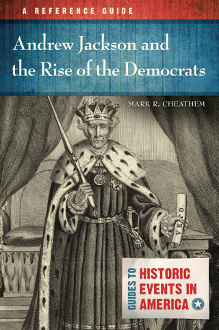 Cover image: Andrew Jackson and the Rise of the Democrats 1st edition 9781610694063