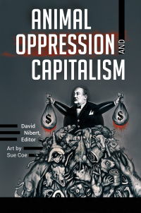 Cover image: Animal Oppression and Capitalism [2 volumes] 1st edition 9781440850738