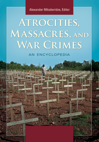 Cover image: Atrocities, Massacres, and War Crimes 1st edition 9781598849257