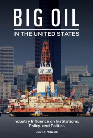Cover image: Big Oil in the United States 1st edition 9781440837425
