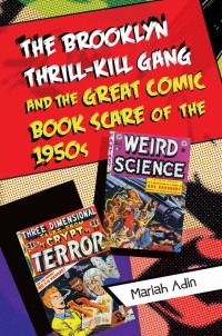 Cover image: The Brooklyn Thrill-Kill Gang and the Great Comic Book Scare of the 1950s 1st edition 9781440833724