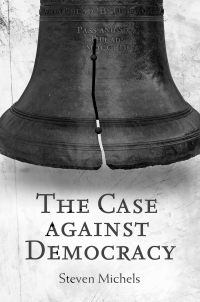 صورة الغلاف: The Case against Democracy 1st edition 9781440802829