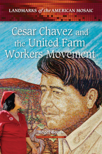 Cover image: Cesar Chavez and the United Farm Workers Movement 1st edition