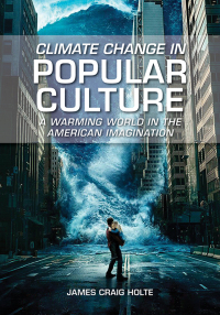 Cover image: Climate Change in Popular Culture 1st edition 9781440878077
