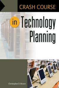 Titelbild: Crash Course in Technology Planning 1st edition 9781440850608