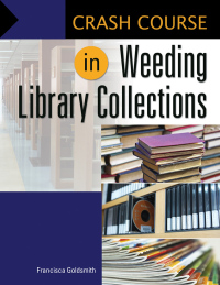 Cover image: Crash Course in Weeding Library Collections 1st edition 9781440836886