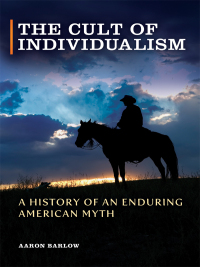 صورة الغلاف: The Cult of Individualism 1st edition 9781440828294